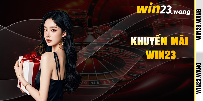Khuyến Mãi Win23