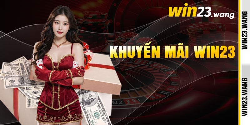 Khuyến Mãi Win23