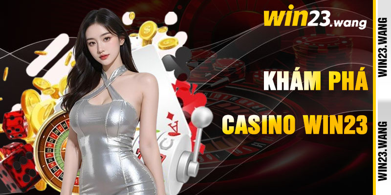 Casino Win23 Và Vũ Điệu Bài Lá Thanh Tao
